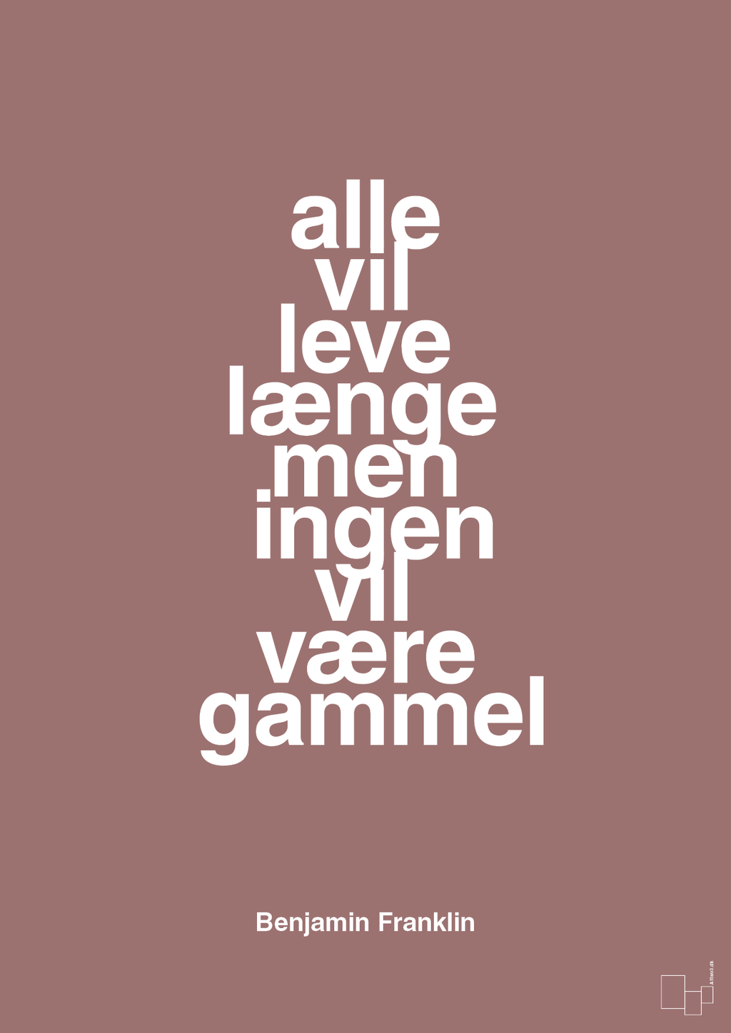 plakat: alle vil leve længe men ingen vil være gammel - plum-Politikker-A1two3