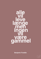 plakat: alle vil leve længe men ingen vil være gammel - plum-Politikker-A1two3