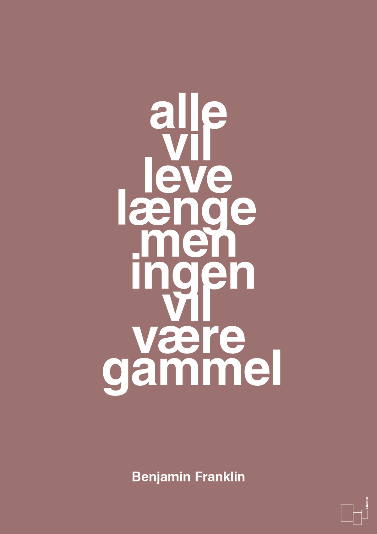 plakat: alle vil leve længe men ingen vil være gammel - plum-Politikker-A1two3