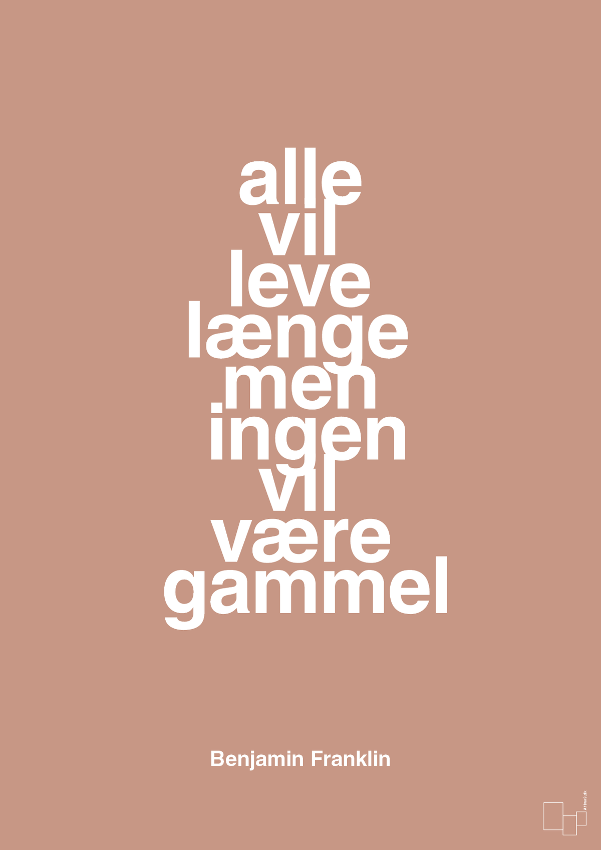 plakat: alle vil leve længe men ingen vil være gammel - powder-Politikker-A1two3