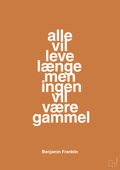 plakat: alle vil leve længe men ingen vil være gammel - rumba orange-Politikker-A1two3