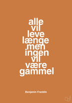 plakat: alle vil leve længe men ingen vil være gammel - rumba orange-Politikker-A1two3