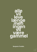 plakat: alle vil leve længe men ingen vil være gammel - secret meadow-Politikker-A1two3