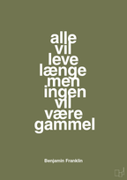 plakat: alle vil leve længe men ingen vil være gammel - secret meadow-Politikker-A1two3