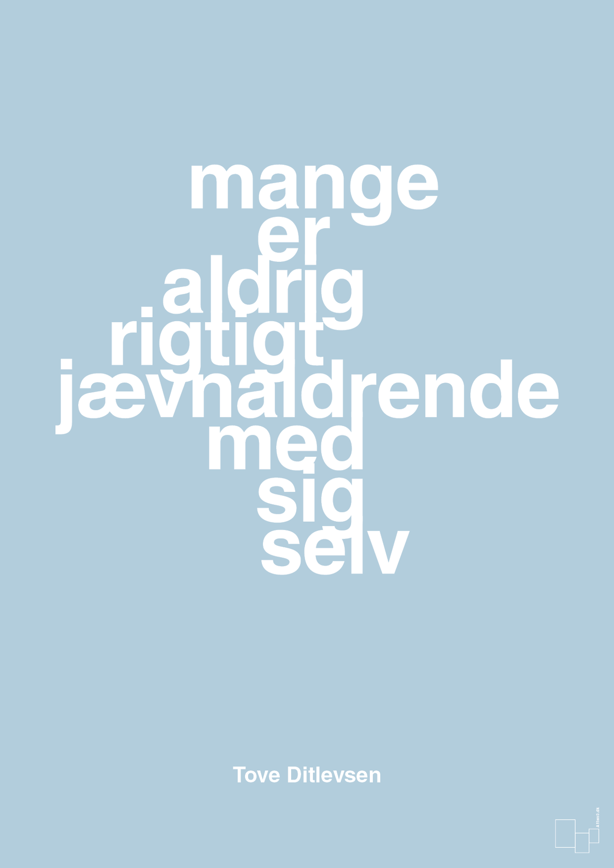 plakat: mange er aldrig rigtigt jævnaldrende med sig selv - heavenly blue-Forfatter-A1two3