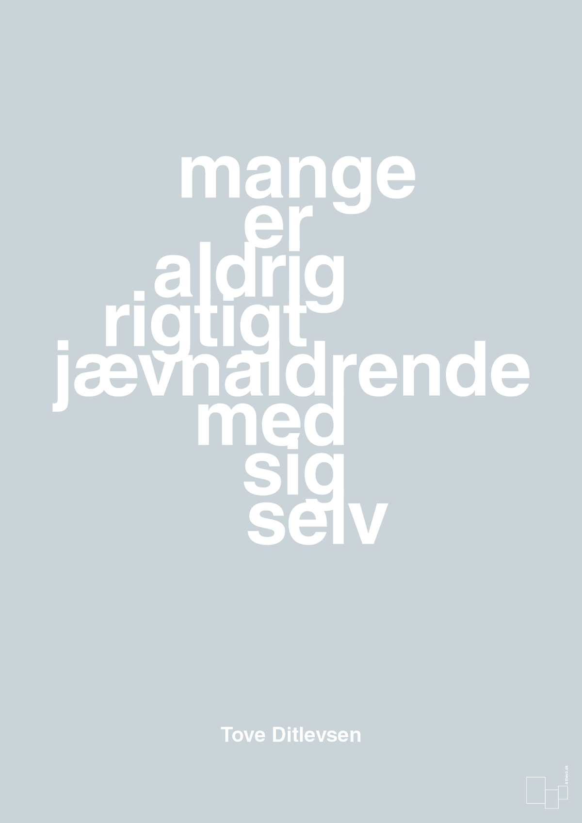 plakat: mange er aldrig rigtigt jævnaldrende med sig selv - light drizzle-Forfatter-A1two3