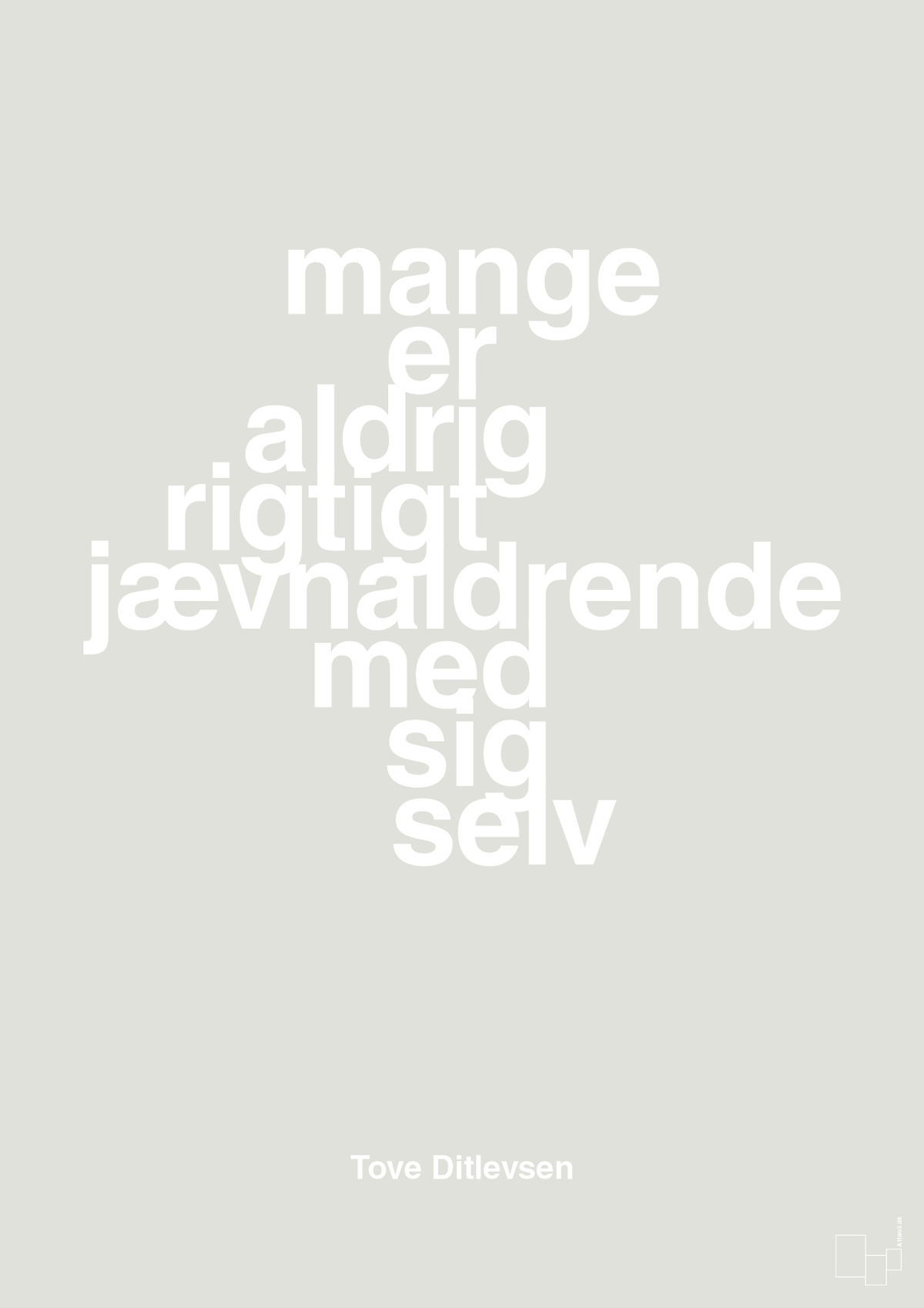 plakat: mange er aldrig rigtigt jævnaldrende med sig selv - painters white-Forfatter-A1two3