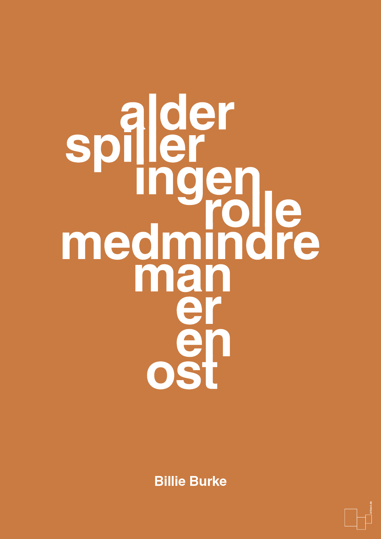 plakat: alder spiller ingen rolle medmindre man er en ost - rumba orange-Skuespiller-A1two3