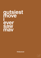 plakat: gutsiest move i ever saw mav - cognac-Film & TV-A1two3