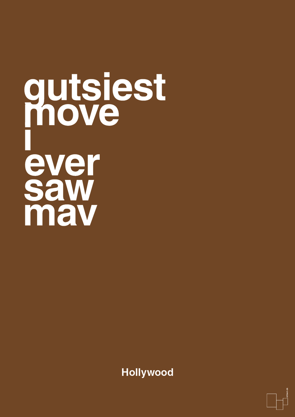 plakat: gutsiest move i ever saw mav - dark brown-Film & TV-A1two3