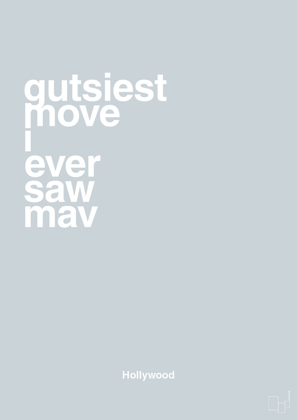 plakat: gutsiest move i ever saw mav - light drizzle-Film & TV-A1two3