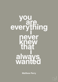plakat: you are everything i never knew that i always wanted - battleship gray-Film & TV-A1two3