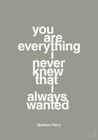 plakat: you are everything i never knew that i always wanted - battleship gray-Film & TV-A1two3