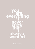 plakat: you are everything i never knew that i always wanted - broken beige-Film & TV-A1two3