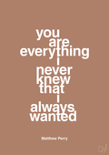 plakat: you are everything i never knew that i always wanted - cider spice-Film & TV-A1two3