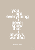 plakat: you are everything i never knew that i always wanted - creamy mushroom-Film & TV-A1two3