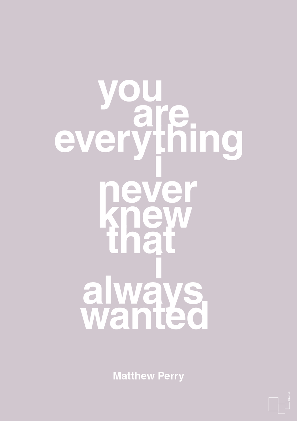 plakat: you are everything i never knew that i always wanted - dusty lilac-Film & TV-A1two3