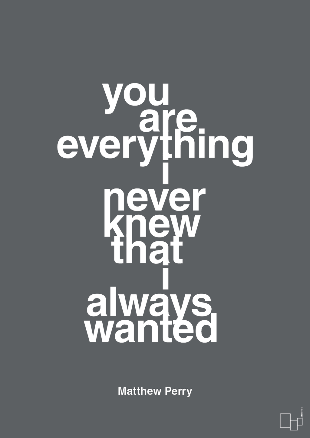 plakat: you are everything i never knew that i always wanted - graphic charcoal-Film & TV-A1two3