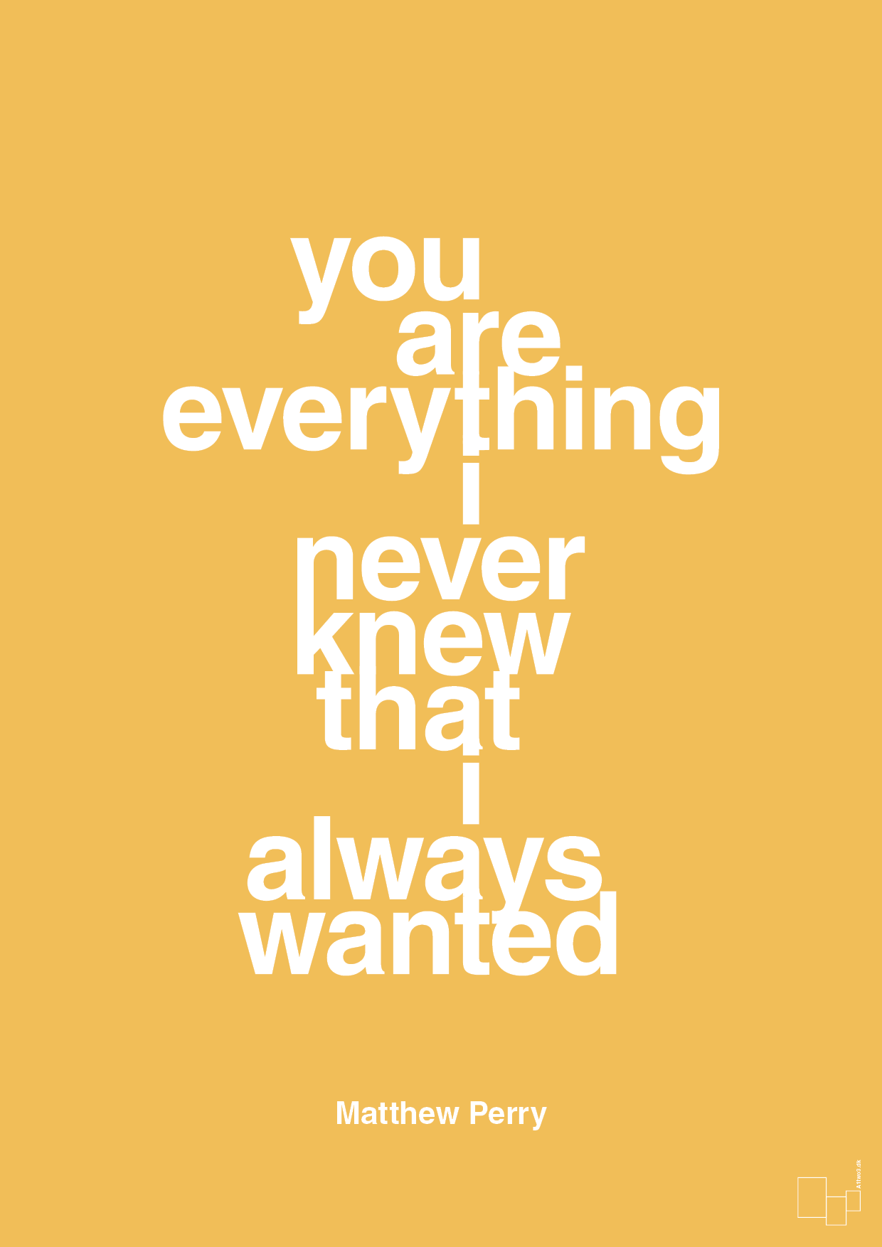 plakat: you are everything i never knew that i always wanted - honeycomb-Film & TV-A1two3