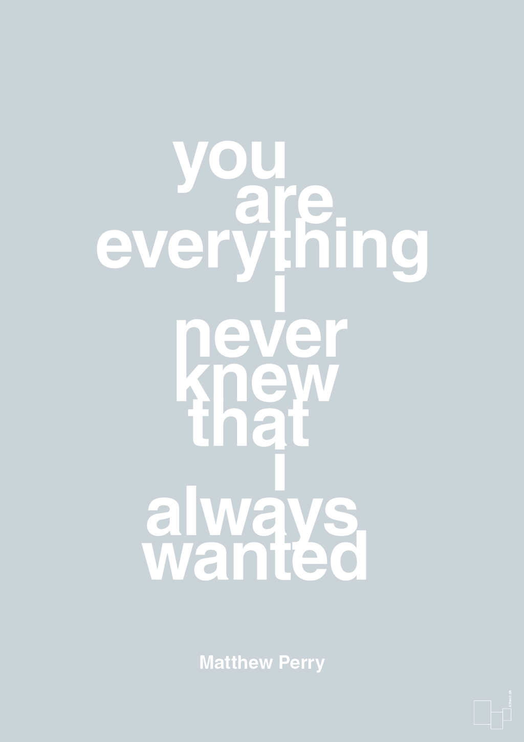plakat: you are everything i never knew that i always wanted - light drizzle-Film & TV-A1two3