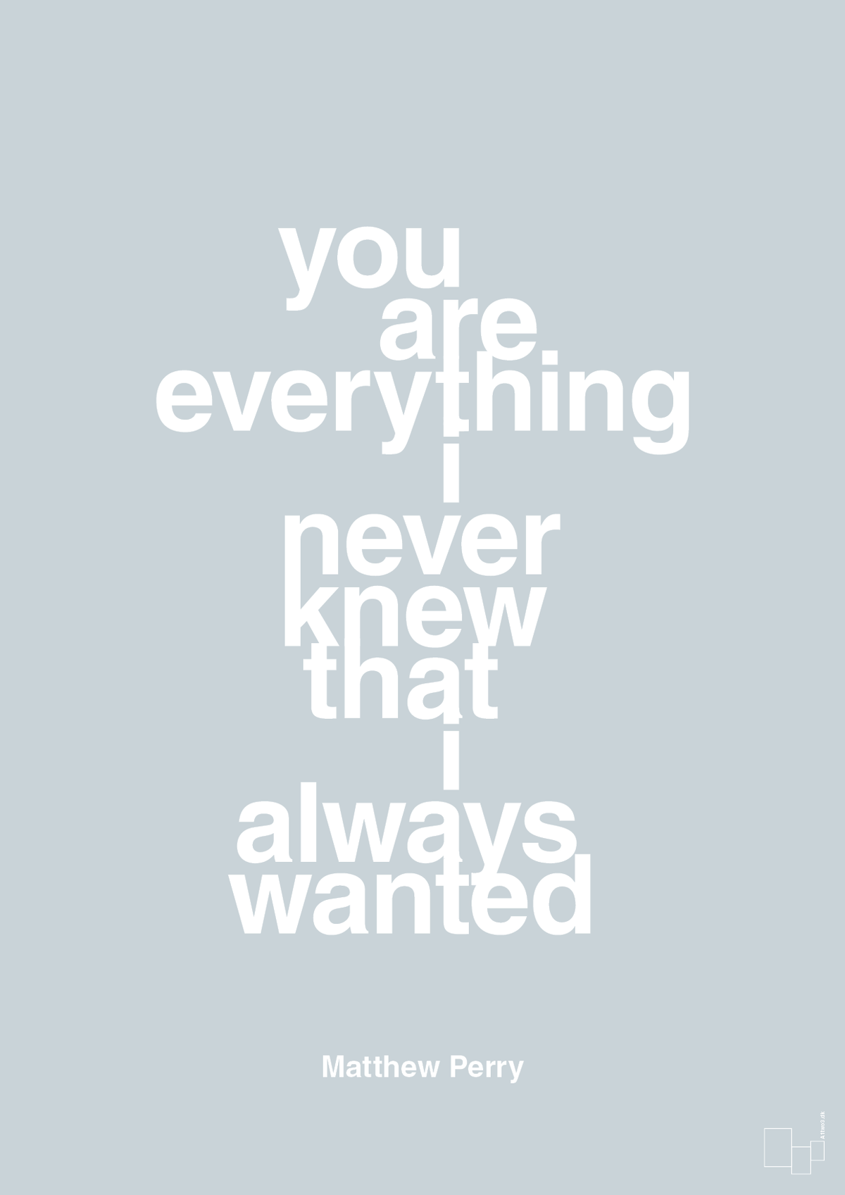 plakat: you are everything i never knew that i always wanted - light drizzle-Film & TV-A1two3