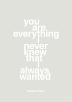 plakat: you are everything i never knew that i always wanted - painters white-Film & TV-A1two3