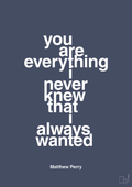 You are everything i never knew that i always wanted - petrol-Film & TV-A1two3