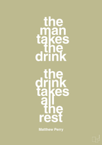 plakat: the man takes the drink the drink takes all the rest - back to nature-Film & TV-A1two3