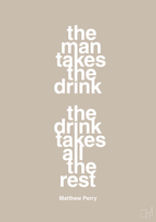 plakat: the man takes the drink the drink takes all the rest - creamy mushroom-Film & TV-A1two3