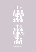 plakat: the man takes the drink the drink takes all the rest - dusty lilac-Film & TV-A1two3