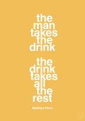 plakat: the man takes the drink the drink takes all the rest - honeycomb-Film & TV-A1two3
