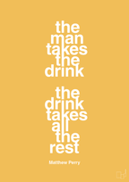plakat: the man takes the drink the drink takes all the rest - honeycomb-Film & TV-A1two3