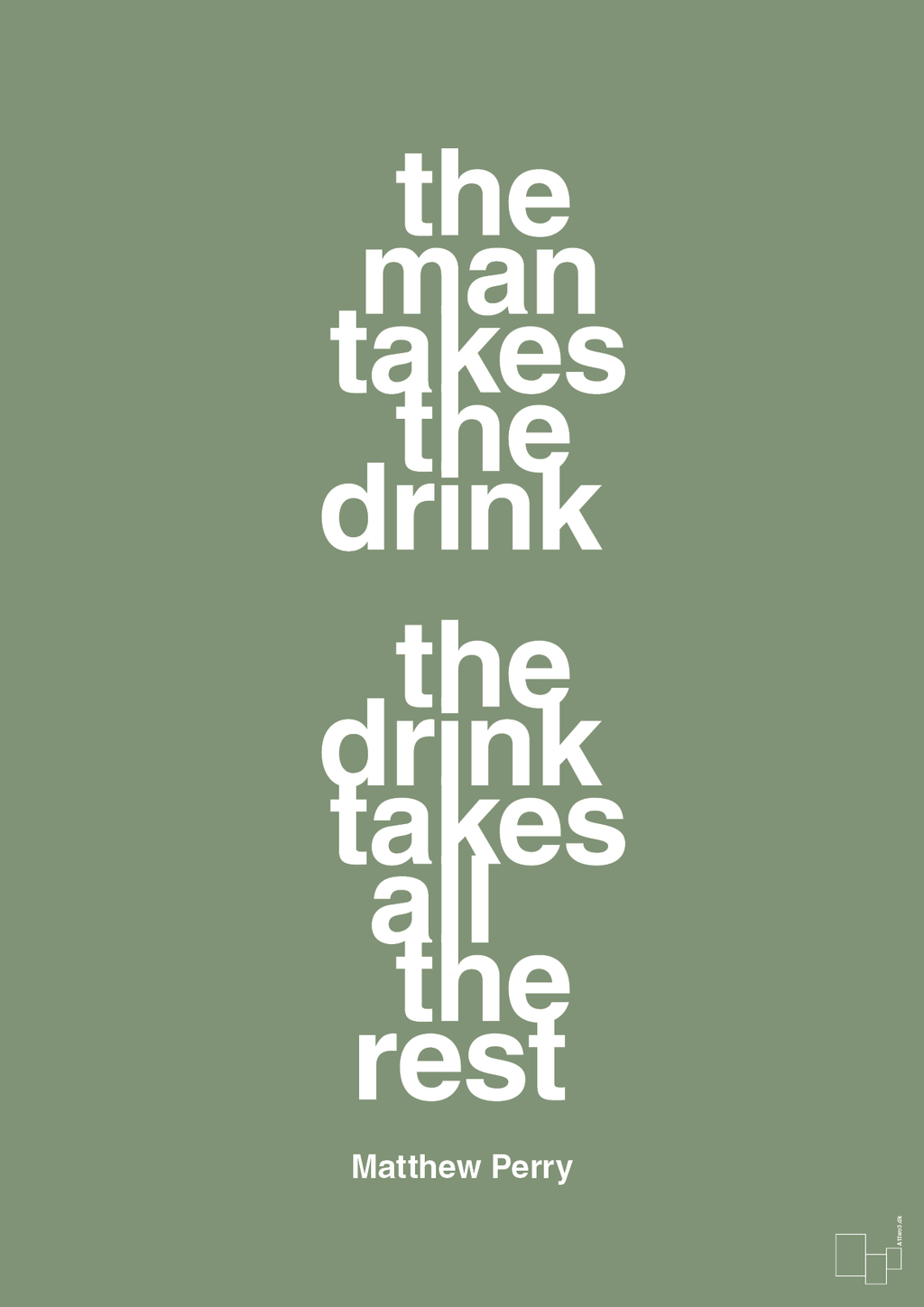 plakat: the man takes the drink the drink takes all the rest - jade-Film & TV-A1two3