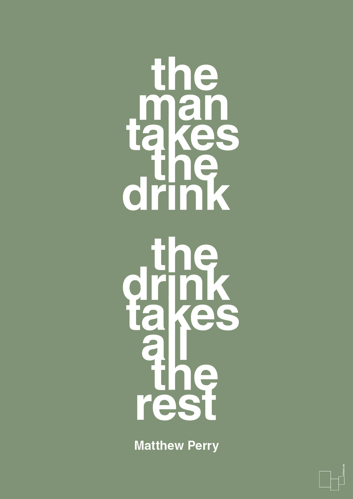 plakat: the man takes the drink the drink takes all the rest - jade-Film & TV-A1two3