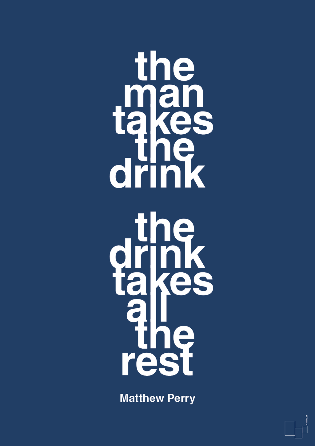 plakat: the man takes the drink the drink takes all the rest - lapis blue-Film & TV-A1two3