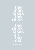 plakat: the man takes the drink the drink takes all the rest - light drizzle-Film & TV-A1two3