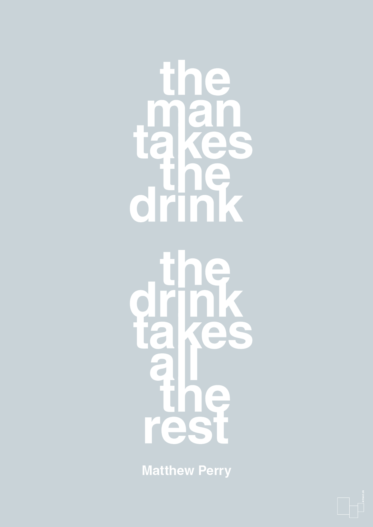 plakat: the man takes the drink the drink takes all the rest - light drizzle-Film & TV-A1two3