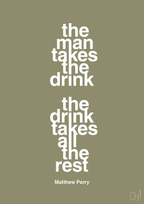 plakat: the man takes the drink the drink takes all the rest - misty forrest-Film & TV-A1two3