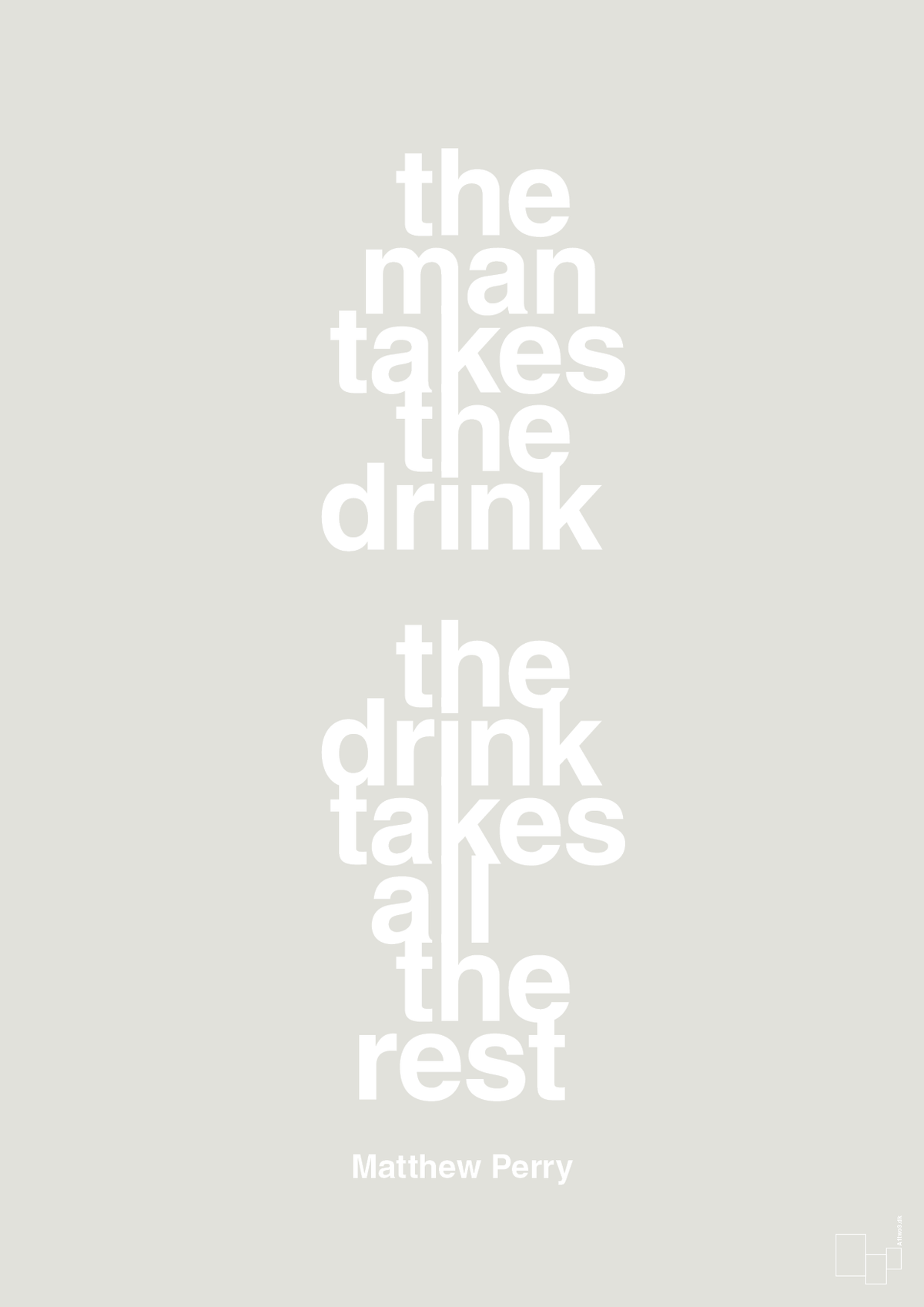 plakat: the man takes the drink the drink takes all the rest - painters white-Film & TV-A1two3
