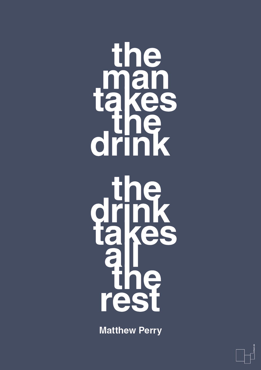 The man takes the drink the drink takes all the rest - petrol-Film & TV-A1two3