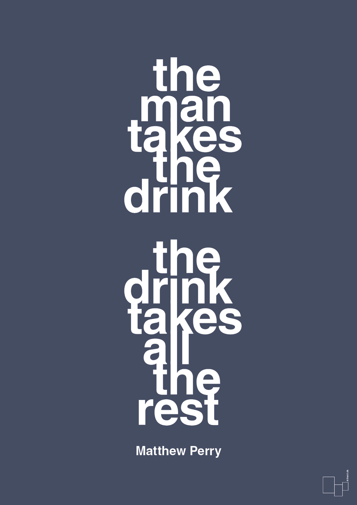 The man takes the drink the drink takes all the rest - petrol-Film & TV-A1two3