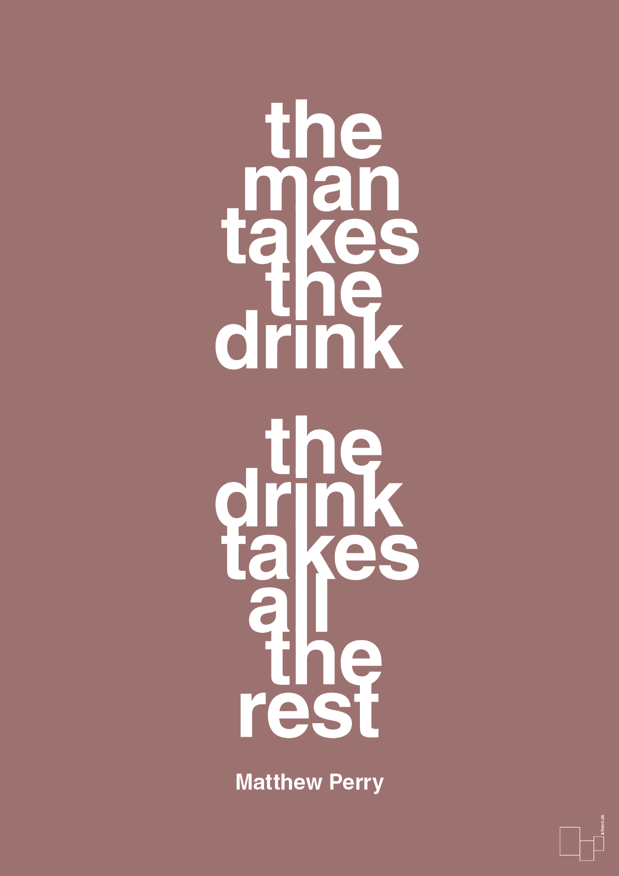 plakat: the man takes the drink the drink takes all the rest - plum-Film & TV-A1two3
