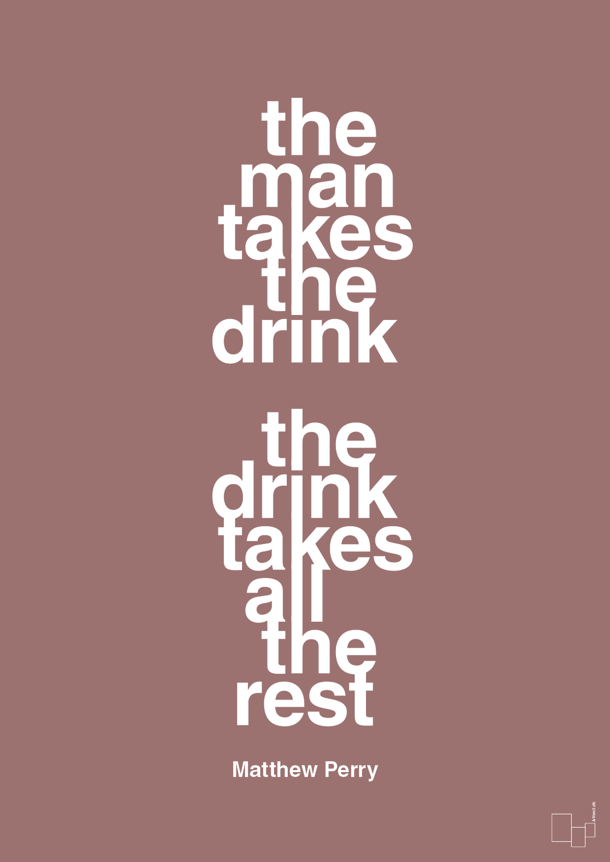 plakat: the man takes the drink the drink takes all the rest - plum-Film & TV-A1two3