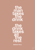 plakat: the man takes the drink the drink takes all the rest - powder-Film & TV-A1two3