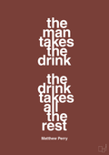 plakat: the man takes the drink the drink takes all the rest - red pepper-Film & TV-A1two3