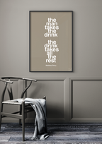 plakat: the man takes the drink the drink takes all the rest - painters white-Film & TV-A1two3