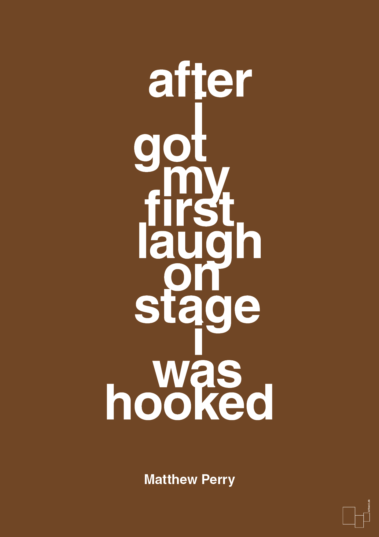 plakat: after i got my first laugh on stage i was hooked - dark brown-Film & TV-A1two3