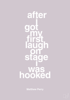 plakat: after i got my first laugh on stage i was hooked - dusty lilac-Film & TV-A1two3