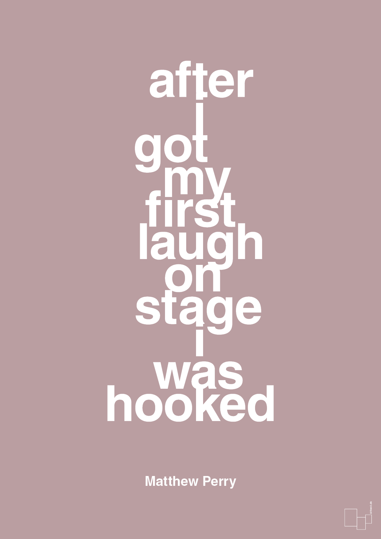 plakat: after i got my first laugh on stage i was hooked - light rose-Film & TV-A1two3