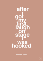 plakat: after i got my first laugh on stage i was hooked - powder-Film & TV-A1two3